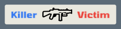 In the kill feed, when it involves you