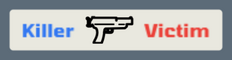 In the kill feed, when it involves you